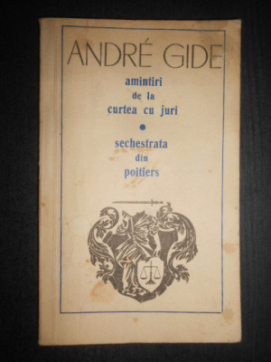 Andre Gide - Amintiri de la curtea cu juri. Sechestrata din Poitiers foto