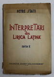 INTERPRETARI DIN LIRICA LATINA , ED. a - II - a de PETRE STATI , 1942