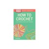 How to Crochet: Learn the Basic Stitches and Techniques
