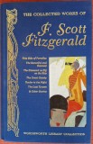 The Collected Works of F. Scott Fitzgerald. Lb engleza. Contine: Marele Gatsby, Blandetea noptii, Dincoace de Paradis etc.