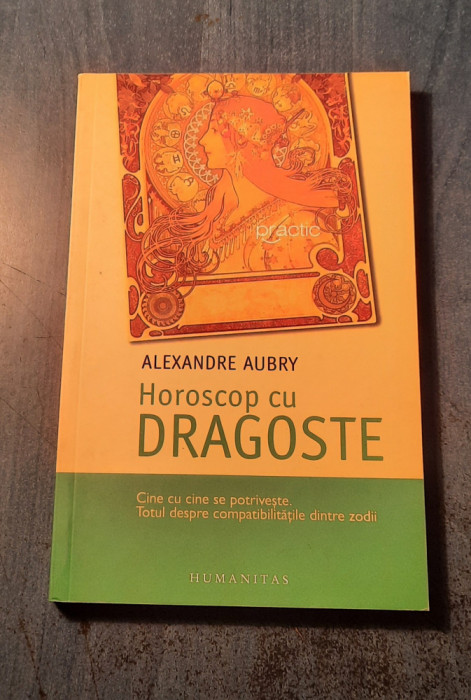 Horoscop cu dragoste cine cu cine se potriveste Alexandre Aubry