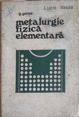 METALURGIE FIZICA ELEMENTARA-G. GORAS-253902 foto