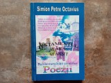 Testamentul Fără Sf&acirc;rșit - Simion Petre Octavius, 2009(Autograf)