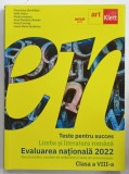 LIMBA SI LITERATURA ROMANA , CLASA A - VIII -A , TESTE PENTRU SUCCES , EVALUAREA NATIONALA 2022 , de FLORENTINA SAMIHAIAN ...LAURA - MARIA IERULESC