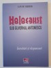 HOLOCAUST SUB GUVERNUL ANTONESCU , INTREBARI SI RASPUNSURI , ED. a - II - a ADAUGITA de LIVIU BERIS , 2014