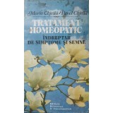 TRATAMENT HOMEOPATIC. INDREPTAR DE SIMPTOME SI SEMNE-MARIA CHIRILA, PAVEL CHIRILA-264024
