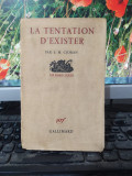 La tentation d&#039;exister par E. M. Cioran, Gallimard, Paris 1956, 084
