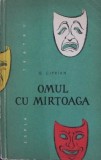 OMUL CU MiRTOAGA - COMEDIE IN PATRU ACTE