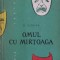 OMUL CU MiRTOAGA - COMEDIE IN PATRU ACTE