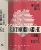 Electrocardiografie Teoretica Si Practica - Corneliu Dudea