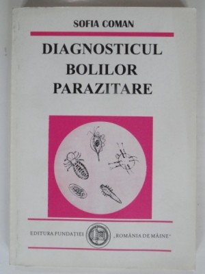 DIAGNOSTICUL BOLILOR PARAZITARE - SOFIA COMAN foto