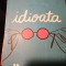 IDIOATA - ELIF BATUMAN, CURTEA VECHE 2019,447 PAG, NOUA