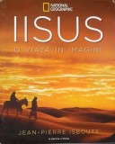 Iisus. O viață &icirc;n imagini - Hardcover - Jean Pierre Isbouts - Litera