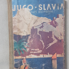 Jugo Slavia. Drumuri dalmatine - Pavel N. Pascu (1937)