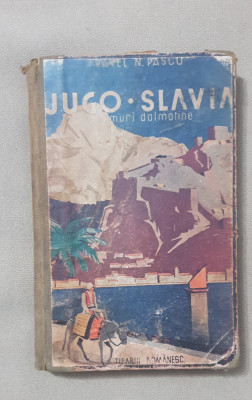 Jugo Slavia. Drumuri dalmatine - Pavel N. Pascu (1937) foto