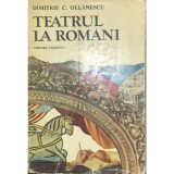 Dimitrie C. Ollanescu - Teatrul la romani (Editia: 1981)