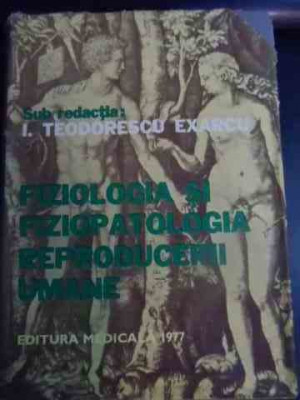 Fiziologia Si Fiziopatologia Reproducerii Umane - I. Teodorescu Exarcu ,541216 foto