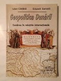 Iulian C&acirc;rț&acirc;nă; Eduardt Samoilă - Geopolitica Dunării: Dunărea &icirc;n relațiile internaționale