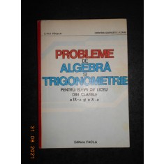 PROBLEME DE ALGEBRA SI TRIGONOMETRIE PENTRU ELEVII DE LICEU DIN CLASELE 9-10