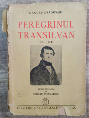 Peregrinul transilvan - I. Codru Dragusanu// 1942 foto
