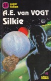 Carte A.E. Van Vogt - Silkie, Beletristica SF, 173 pagini, 1993, Dimensiuni 13 x 20 cm, Stare Buna, Coperti Brosate