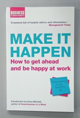 MAKE IT HAPPEN , HOW TO GET AHEAD AND BE HAPPY AT WORK , 2005 foto