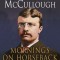 Mornings on Horseback: The Story of an Extraordinary Family, a Vanished Way of Life and the Unique Child Who Became Theodore Roosevelt