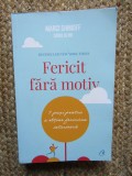 FERICIT FARA MOTIV de MARCI SHIMOFF si CAROL KLINE - 7 PASI PENTRU A OBTINE FERICIREA INTERIOARA , 2020
