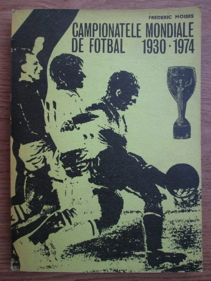 Frederic Moises - Campionatele mondiale de fotbal 1930-1974