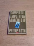 Complot impotriva Americii - Philip Roth