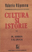 Cultura si istorie, III N. Iorga, I. G. Duca foto