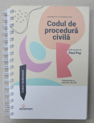 CODUL DE PROCEDURA CIVILA , editie ingrijita de PAUL POP , ACTUALIZAT LA 15 OCT. 2023 foto