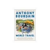 World Travel: An Irreverent Guide