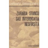 Zaharia Stancu sau interogatia nesfarsita