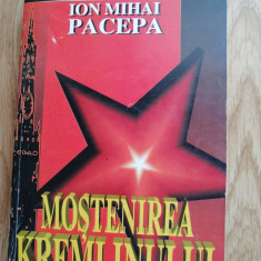 Mostenirea Kremlinului - Ion Mihai Pacepa