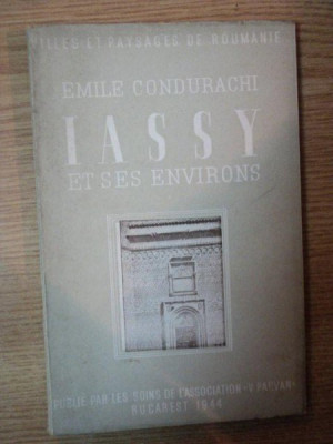 IASSY ET SES ENVIRONS - EMILE CONDURACHI, BUC. 1945 foto