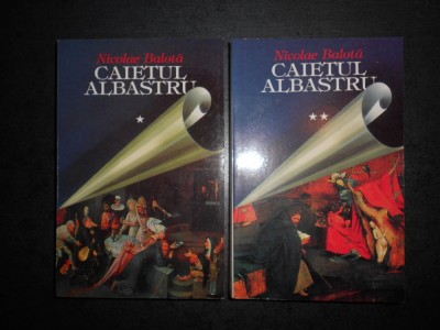 NICOLAE BALOTA - CAIETUL ALBASTRU 2 volume foto