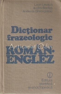 Dictionar Frazeologic Roman-Englez - Leon Levitchi, Andrei Bantas foto