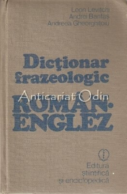 Dictionar Frazeologic Roman-Englez - Leon Levitchi, Andrei Bantas