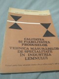 CALITATEA SI FIABILITATEA PRODUSELOR TEHNICA MASURARILOR IN IND.LEMNULUI, Alta editura, Alte materii, Clasa 10