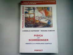 PISICA LUI SCHRODINGER. PREFATA LA O PSIHOLOGIE CUANTICA - CORNELIU SOFRONIE foto