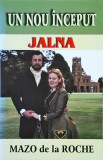 Jalna. Un nou inceput - Mazo de la Roche, 2012, Roman Familie Whiteoak, Beletristica, Coperta Cartonata