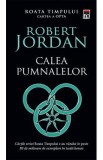 Calea pumnalelor. Seria Roata timpului Vol.8 - Robert Jordan