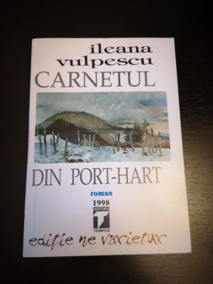 Carnetul din Port-Hart - Ileana Vulpescu, Tempus, 1998, 475 p foto