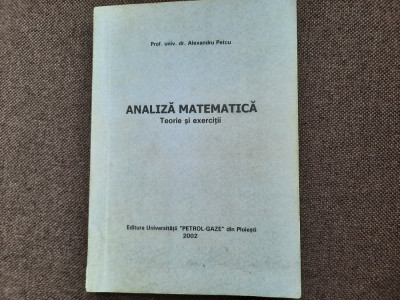 ANALIZA MATEMATICA TEORIE SI EXERCITII ALEXANDRU PETCU foto