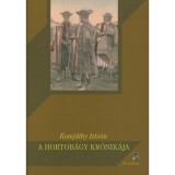 A Hortob&aacute;gy kr&oacute;nik&aacute;ja - Komj&aacute;thy Istv&aacute;n