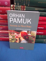 ORHAN PAMUK - FEMEIA CU PARUL ROSU , 2017 * foto