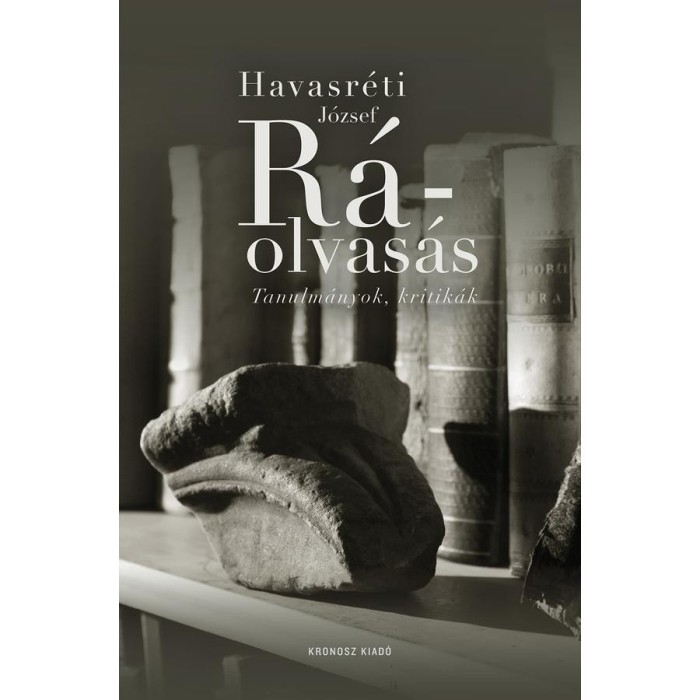 R&aacute;olvas&aacute;s - Tanulm&aacute;nyok, kritik&aacute;k - Havasr&eacute;ti J&oacute;zsef
