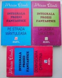 Integrala prozei fantastice (3 volume) &ndash; Mircea Eliade