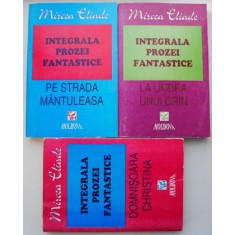 Integrala prozei fantastice (3 volume) &ndash; Mircea Eliade